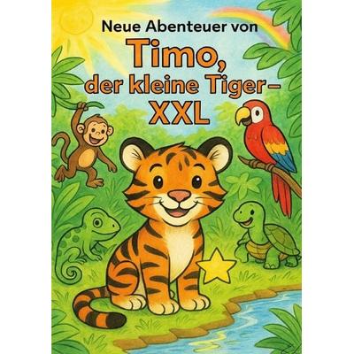 Timo der kleine Tiger, Taschenbuch von Enrico Lintow, Epubli, 978-3-565-32633-4