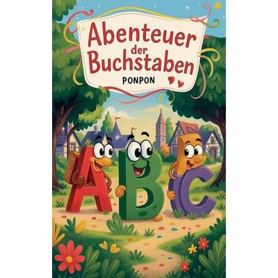 ABENTEUER DER BUCHSTABEN, Taschenbuch von Ponpon, The Morgan-Stanwood Publishing Group