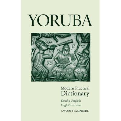 Yoruba-English/English-Yoruba Modern Practical Dictionary, Taschenbuch von Kayode J. Fakinlede, Hippocrene Books, 978-0-7818-0978-8
