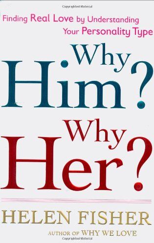 Helen Fisher - Why Him? Why Her?: Finding Real Love by Understanding Your Personality Type - Preis vom 09.10.2026 07:28:09 h