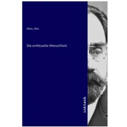 Die entfesselte Menschheit, Belletristik von Max Glass