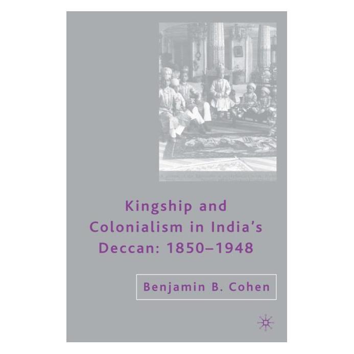 Palgrave Macmillan Kingship and Colonialism in Indias Dec (Englisch, Hardcover, B. Cohen) (63379759)