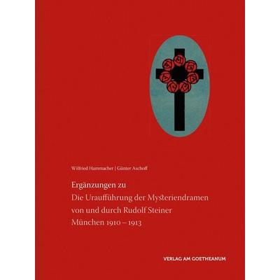 Ergänzungen zu Die Uraufführung der Mysteriendramen von und durch Rudolf Steiner, Taschenbuch von Wilfried Hammacher,Günter Aschoff, Verlag am
