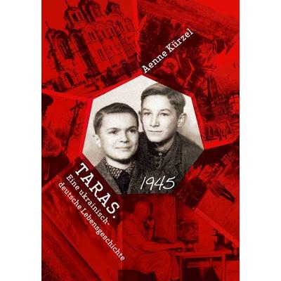 Taras. Eine ukrainisch-deutsche Lebensgeschichte, Taschenbuch von Aenne Kürzel, BoD – Books on Demand, 978-3-7357-3106-7