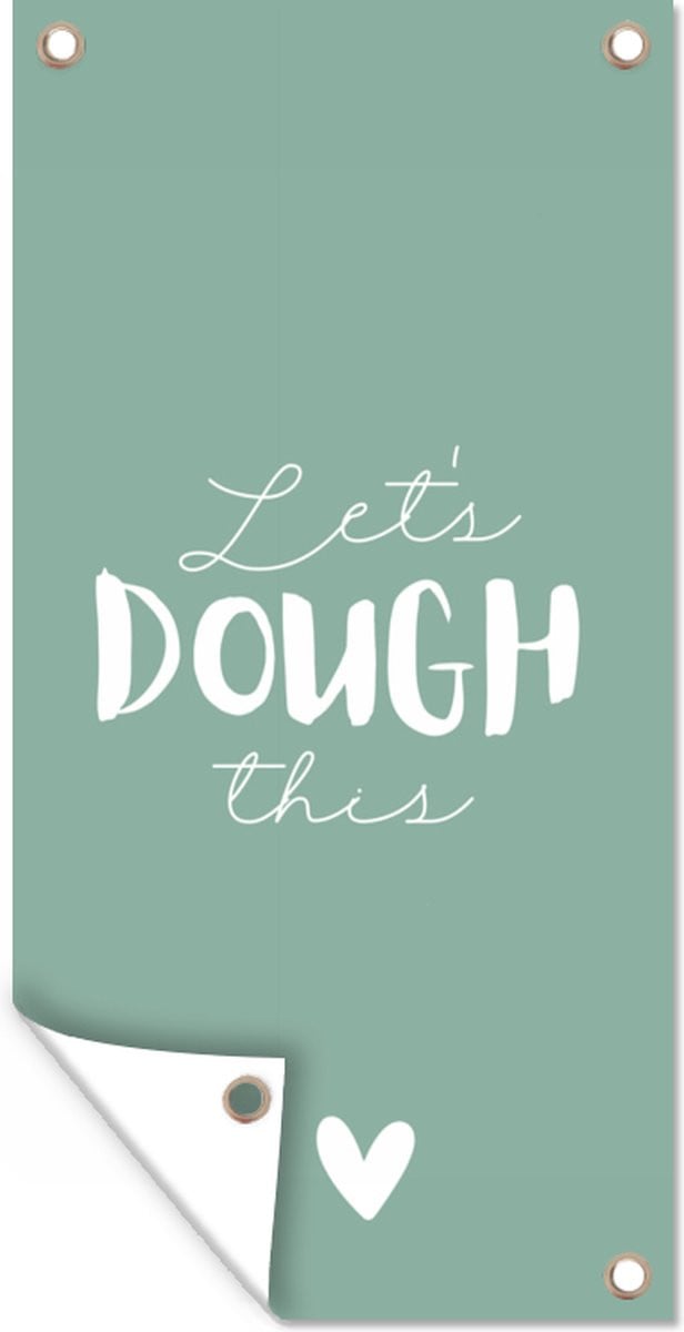 GreatGardenPosters Schuttingposter Quote Dough - Tuindoek - 100 x 200 cm