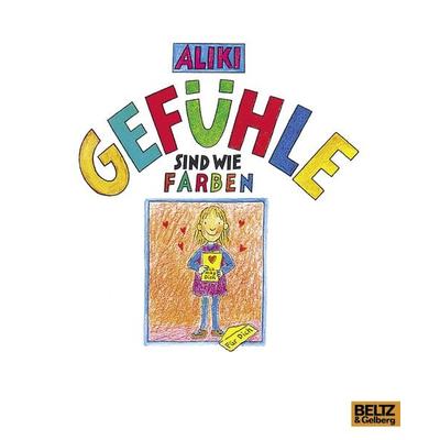 Gefühle sind wie Farben, Gebundene Ausgabe von Aliki, Beltz Verlagsgruppe GmbH & Co. KG, 978-3-407-80346-7