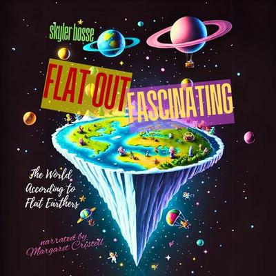 Flat Out Fascinating - Skyler Bosse, Audio, 4069829719148