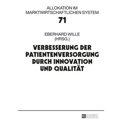 Verbesserung der Patientenversorgung durch Innovation und Qualität, Gebundene Ausgabe von , Peter Lang GmbH, Internationaler Verlag der