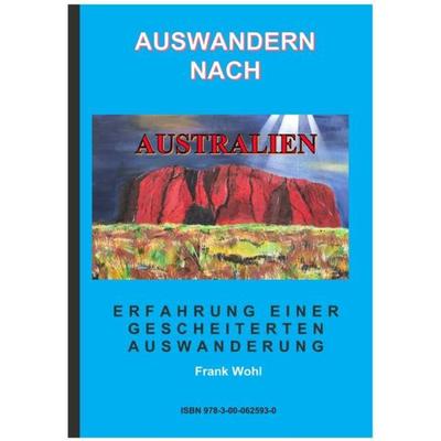 Auswandern nach Australien, Taschenbuch von Frank Wohl, Epubli, 978-3-7502-8752-5