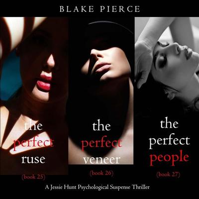 Jessie Hunt Psychological Suspense Bundle: The Perfect Ruse ( & 25), The Perfect Veneer ( & 26), and The Perfect People ( & 27) - Blake Pierce, Audio,