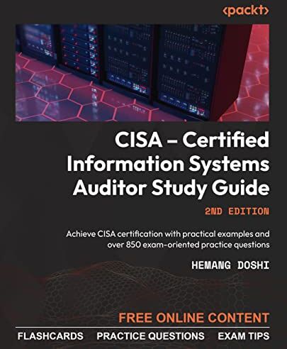 Hemang Doshi - CISA – Certified Information Systems Auditor Study Guide: Achieve CISA certification with practical examples and over 850 exam-oriented practice questions, 2nd Edition - Preis vom 30.09.2026 22:30:23 h