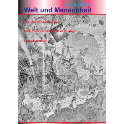Die Welt und Menschheit auf der Kreuzung der okkult-politischen Bewegungen der Gegenwart, Taschenbuch von G. A. Bondarew, BoD – Books on Demand,