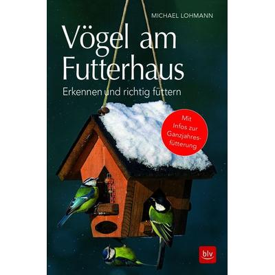 Vögel am Futterhaus, Gebundene Ausgabe von Michael Lohmann, Blv