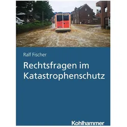 Rechtsfragen im Katastrophenschutz, Fachbücher von Ralf Fischer