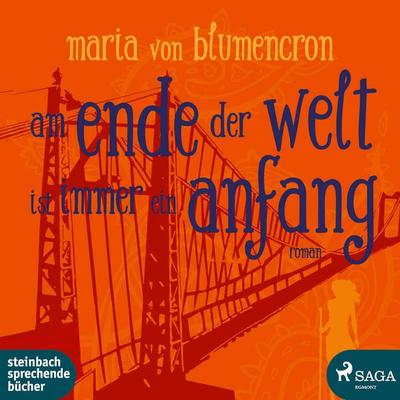 Am Ende der Welt ist immer ein Anfang (Ungekürzt) - Maria Blumencron, Audio, 9788711729540