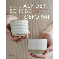 Auf der Scheibe geformt, Fachbücher von Lilly Maetzig