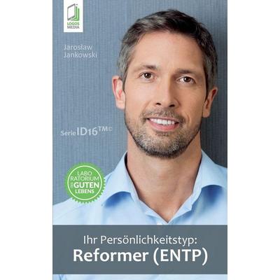 Ihr Persönlichkeitstyp - Reformer (ENTP), Taschenbuch von Jaroslaw Jankowski, Logos Media, 978-83-7981-153-3