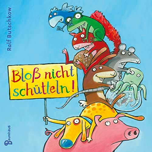 Ralf Butschkow - Bloß nicht schütteln!: Bilderbuch - Preis vom 04.10.2026 03:51:26 h