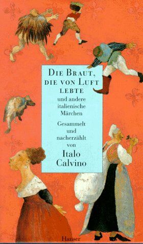 Italo Calvino - Die Braut, die von Luft lebte und andere italienische Märchen: Gesammelt und nacherzählt von Italo Calvino - Preis vom 09.10.2026 07:28:09 h
