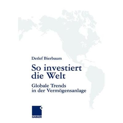 So investiert die Welt, Gebundene Ausgabe von Detlef Bierbaum, Betriebswirtschaftlicher Verlag Gabler, 978-3-8349-0607-6