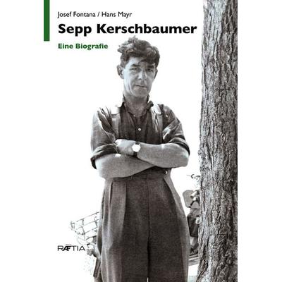 Sepp Kerschbaumer, Taschenbuch von Josef Fontana,Hans Mayr, Edition Raetia
