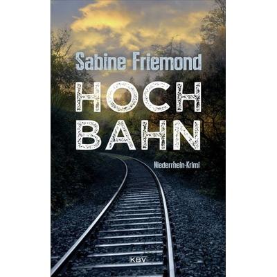 Hochbahn, Taschenbuch von Sabine Friemond, KBV, 978-3-95441-480-2