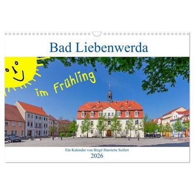 Bad Liebenwerda im Frühling (Wandkalender 2026 DIN A3 quer), CALVENDO Monatskalender