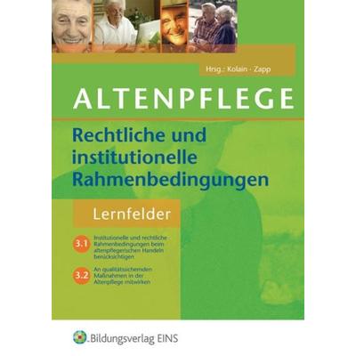 Rechtl./institut. Rahmenbeding./Altenpflege, Taschenbuch von Gabriele Kolain,Jürgen Zapp, Bildungsverlag EINS, 978-3-427-30700-6