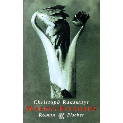 Morbus Kitahara, Taschenbuch von Christoph Ransmayr, Fischer Taschenbuch Verlag