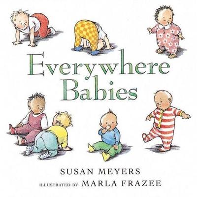 Everywhere Babies, Gebundene Ausgabe von Susan Meyers, Houghton Mifflin, 978-0-15-205315-4