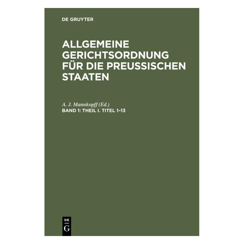 De Gruyter Allgemeine Gerichtsordnung für die Preu (Deutsch, Hardcover, A. J. Mannkopff, Julius Mannkopff) (67773377)