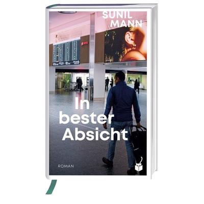 In bester Absicht, Gebundene Ausgabe von Sunil Mann, Geparden Verlag GmbH, 978-3-907406-05-2
