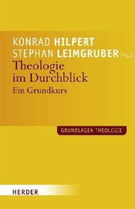 Konrad Hilpert - Theologie im Durchblick: Ein Grundkurs (Grundlagen Theologie) - Preis vom 02.10.2026 23:42:20 h