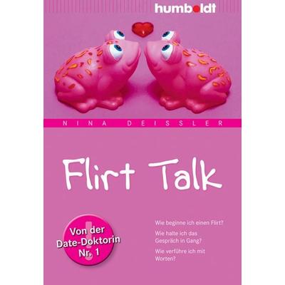 Flirt Talk, Geheftet von Nina Deissler, Humboldt Verlag