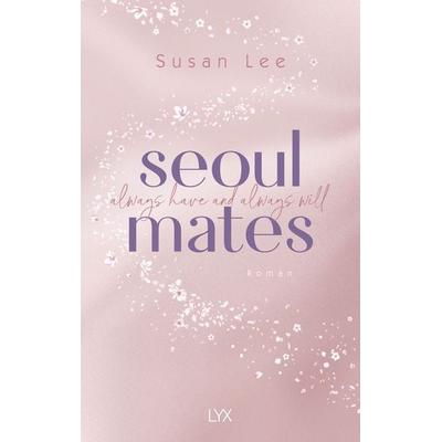 Seoulmates - Always have and always will, Taschenbuch von Susan Lee, Lyx