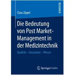 Die Bedeutung von Post Market-Management in der Medizintechnik, Fachbücher von Claus Zippel
