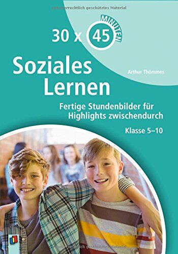 Arthur Thömmes - 30 x 45 Minuten – Soziales Lernen: Fertige Stundenbilder für Highlights zwischendurch. Klasse 5-10 - Preis vom 30.09.2026 09:01:18 h
