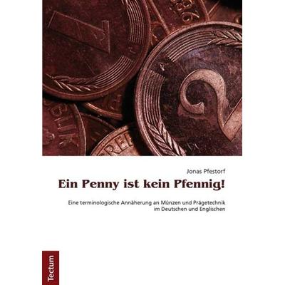 Ein Penny ist kein Pfennig!, Taschenbuch von Jonas Pfestorf, Tectum Wissenschaftsverlag, 978-3-8288-2810-0