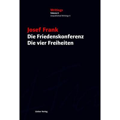 Die Friedenskonferenz / Die vier Freiheiten, Taschenbuch von Josef Frank, Löcker Verlag, 978-3-99098-242-6