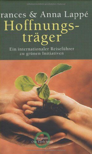 Frances Moore und Anna Lappe - Hoffnungsträger. Ein internationaler Reiseführer zu grünen Initiativen - Preis vom 09.10.2026 07:28:09 h