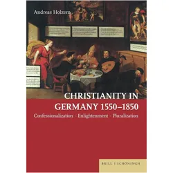 Christianity in Germany 1550-1850, Fachbücher von Andreas Holzem