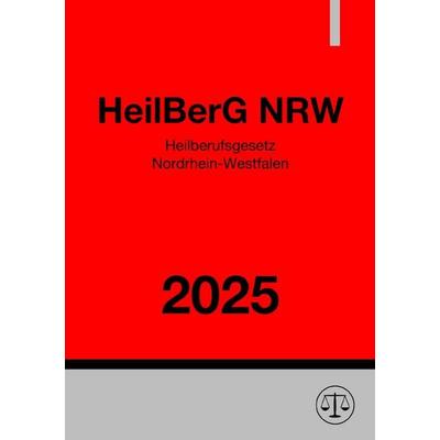 Heilberufsgesetz Nordrhein-Westfalen - HeilBerG NRW 2025, Taschenbuch von Ronny Studier, Epubli, 978-3-8190-6211-7