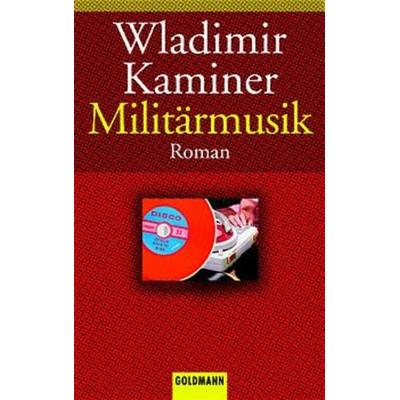 Militärmusik, Taschenbuch von Wladimir Kaminer, Goldmann, 978-3-442-45570-6