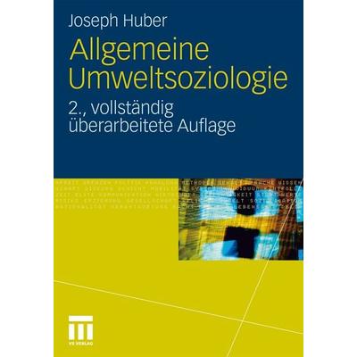 Allgemeine Umweltsoziologie, Taschenbuch von Joseph Huber, VS Verlag für Sozialwissenschaften, 978-3-531-17872-1