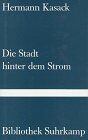 Hermann Kasack - Die Stadt hinter dem Strom. - Preis vom 11.10.2026 03:10:56 h
