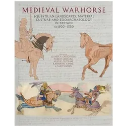 Medieval Warhorse, Fachbücher von Kate Kanne, Alan K. Outram, Robert Liddiard, Oliver H. Creighton, Carly Ameen