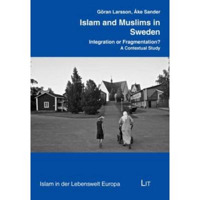 Islam and Muslims in Sweden, Taschenbuch von Ake Sander,Göran Larsson, Lit Verlag, 978-3-8258-0581-4