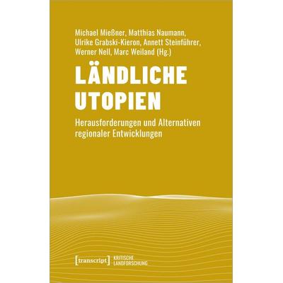 Ländliche Utopien, Taschenbuch von , Transcript, 978-3-8376-7233-6