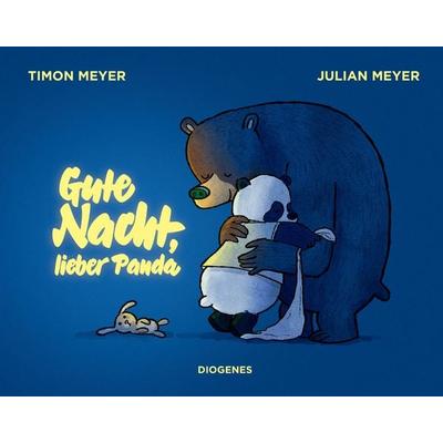 Gute Nacht, lieber Panda, Gebundene Ausgabe von Timon Meyer, Diogenes, 978-3-257-01316-0