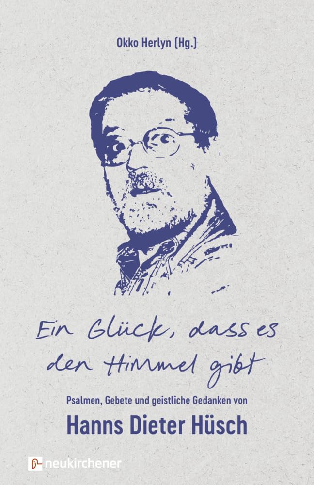 Hüsch, Hanns Dieter - Ein Glück, dass es den Himmel gibt: Psalmen, Gebete und geistliche Gedanken von Hanns Dieter Hüsch - Preis vom 11.10.2026 15:43:13 h